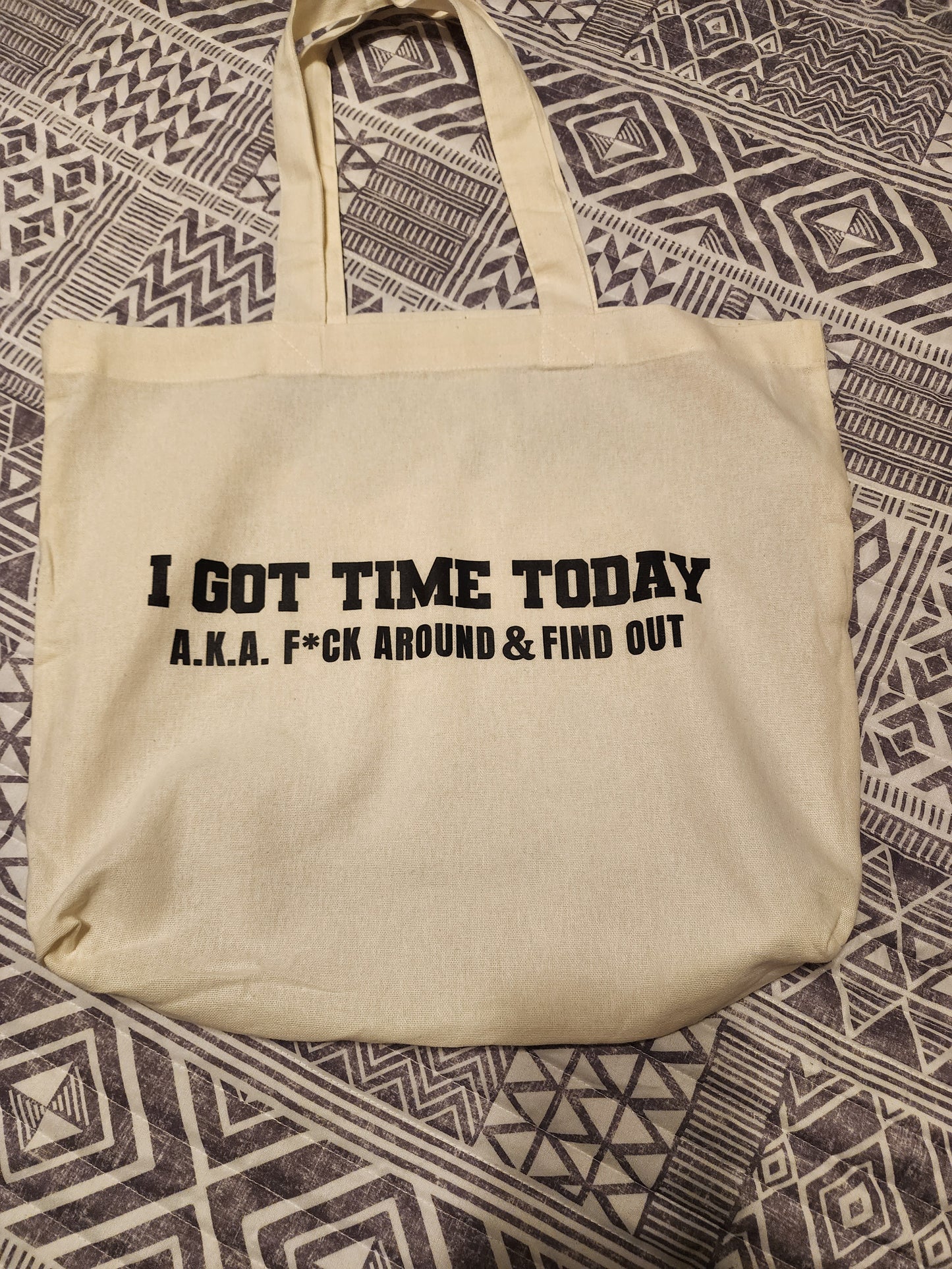 Tote Bag - I Got the Time Today