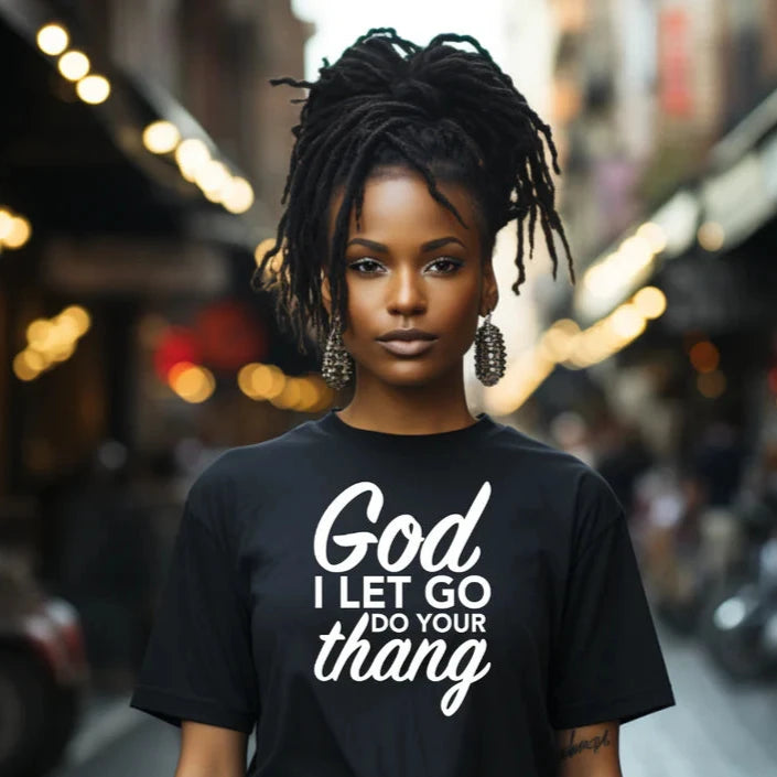 God I Let Go do Your Thang