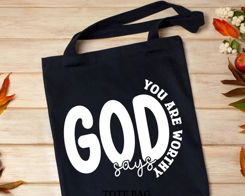 Tote Bage - God Says You Are Worthy