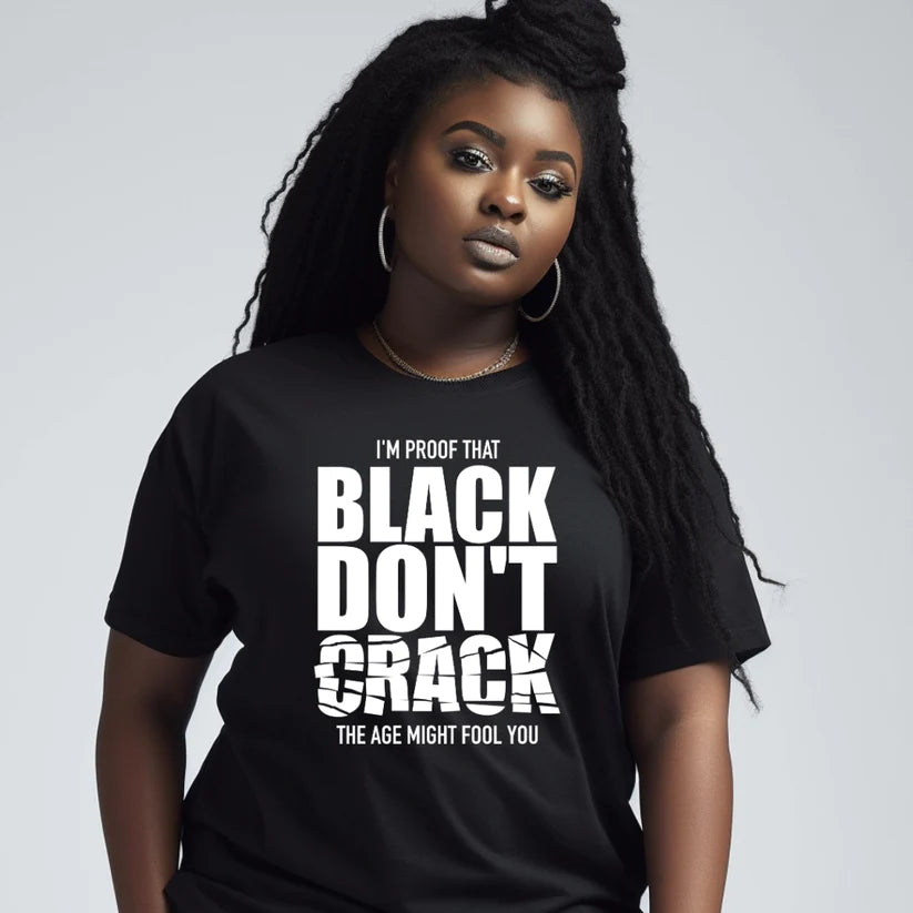I'm Proof that Black Don't Crack