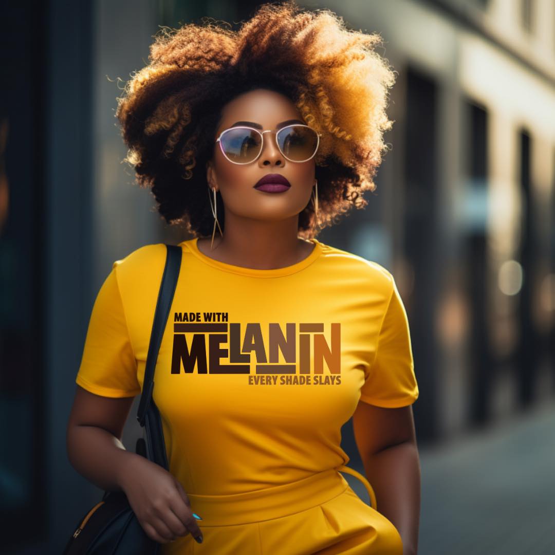 Made with Melanin Every Shade Slays