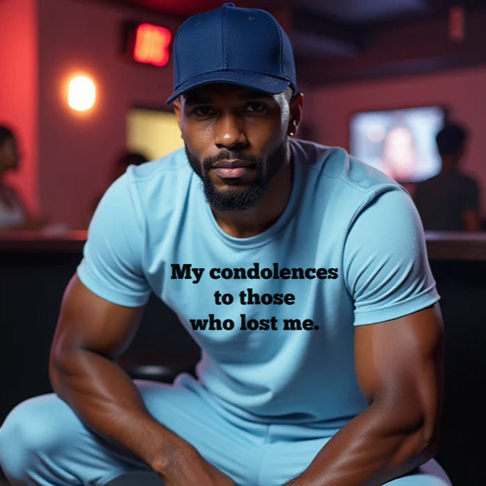 My Condolences to Those Who Lost Me