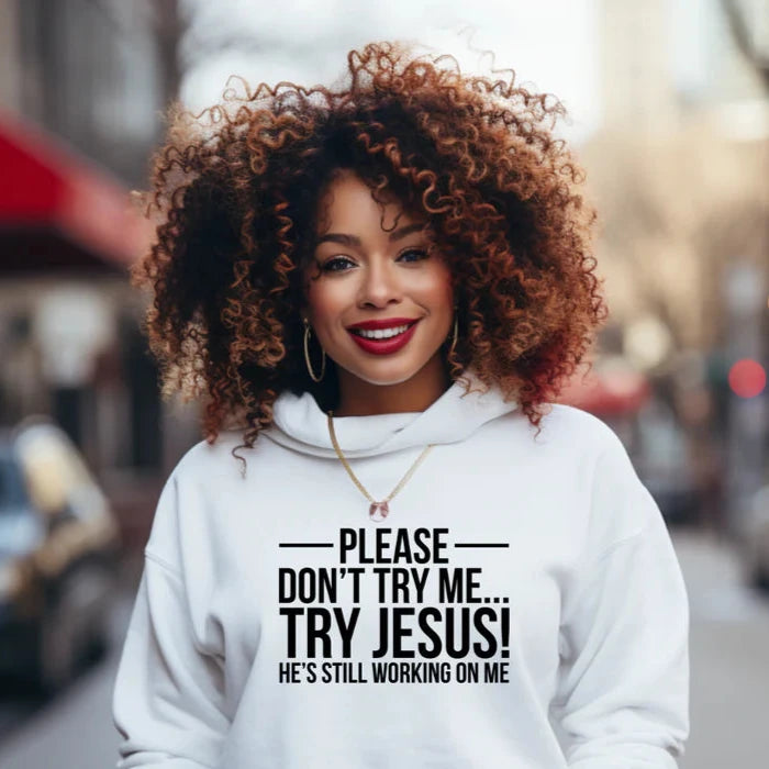 Please Don't Try Me Try Jesus