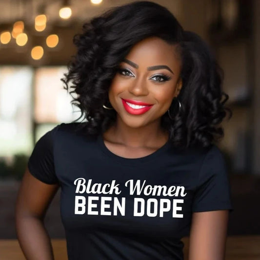 Black Women Been Dope